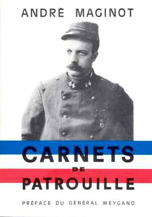 Carnets de Patrouille (A. Maginot 1915 - réédition 1999)